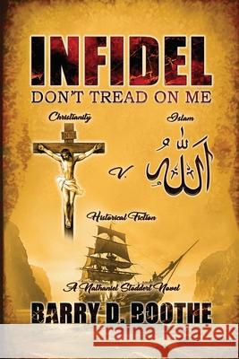 Infidel: Don't Tread On Me Barry D. Boothe 9781963735581 Proisle Publishing Service - książka