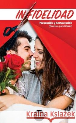 Infidelidad: Una guía para proteger y restaurar matrimonios de la Infidelidad Barcenas, Ignacio 9781546886617 Createspace Independent Publishing Platform - książka