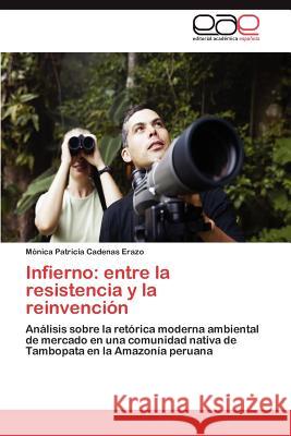 Infierno: Entre La Resistencia y La Reinvencion Cadenas Erazo, M. Nica Patricia 9783659034749 Editorial Acad Mica Espa Ola - książka