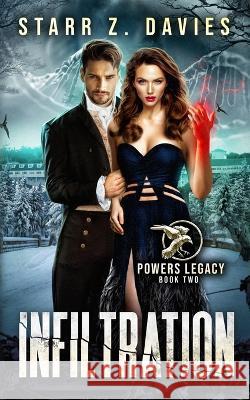 Infiltration: A Post-Apocalyptic Dystopian Novel Starr Z Davies   9781736345962 Character Assassin Books - książka