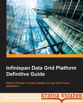 Infinispan Data Grid Platform Definitive Guide Wagner Robert 9781782169970 Packt Publishing - książka