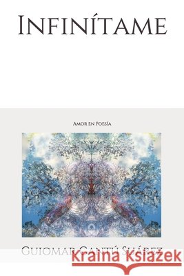 Infinítame: Amor en Poesía Cantú Suárez, Guiomar 9798683282738 Independently Published - książka