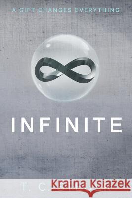 Infinite: A Gift Changes Everything T. C. Steuer Geoff Smith Nick Hintze 9780999333723 Not Avail - książka