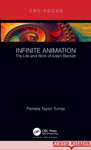 Infinite Animation: The Life and Work of Adam Beckett Pamela Taylor Turner 9780815382003 Routledge - książka