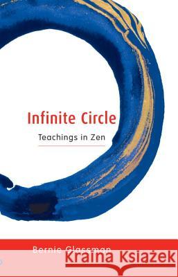 Infinite Circle: Teachings in Zen Bernie Glassman 9781590300794 Shambhala Publications - książka