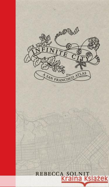 Infinite City: A San Francisco Atlas Solnit, Rebecca 9780520262492 University of California Press - książka