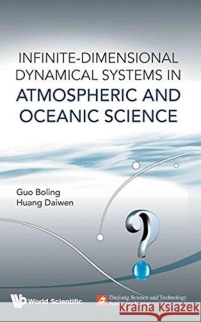 Infinite-Dimensional Dynamical Systems in Atmospheric and Oceanic Science Boling Guo Daiwen Huang 9789814590372 World Scientific Publishing Company - książka