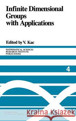 Infinite Dimensional Groups with Applications Victor Kac Victor G. Kac 9780387962160 Springer - książka