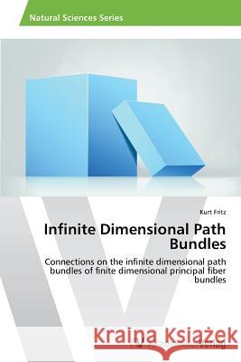 Infinite Dimensional Path Bundles Fritz Kurt 9783639478136 AV Akademikerverlag - książka