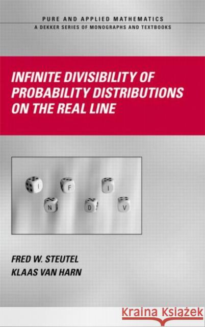 Infinite Divisibility of Probability Distributions on the Real Line Fred W. Steutel Klaas Va Steutel W. Steutel 9780824707248 CRC - książka