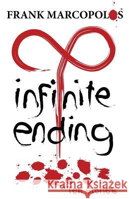 Infinite Ending: Ten Stories Frank Marcopolos 9780983459996 Kykeon Media - książka