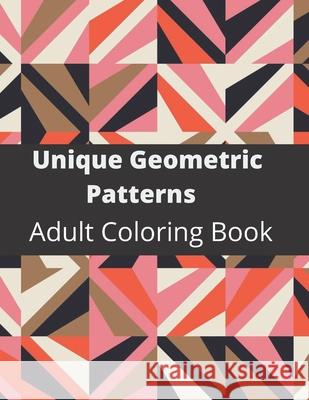 Infinite Geometric Pattern Designs Coloring Book: Geometrics Pattern Design Coloring Books by Dover Taiful Islam 9798477376698 Independently Published - książka
