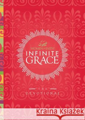 Infinite Grace: The Devotional Women of Faith 9781400278183 Thomas Nelson Publishers - książka