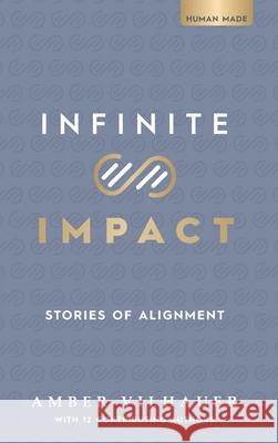 Infinite Impact: Stories of Alignment Amber Vilhauer Kathleen Quinn 9781962074247 Strongprint Publishing - książka