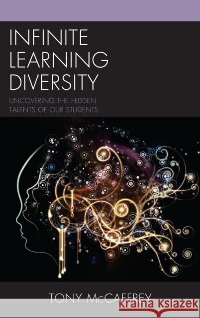 Infinite Learning Diversity: Uncovering the Hidden Talents of Our Students Tony McCaffrey 9781475834611 Rowman & Littlefield Publishers - książka