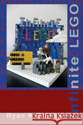Infinite LEGO: Reimagining David Foster Wallace's Infinite Jest through LEGO Blanck, Ryan M. 9781943170135 Lit Fest Press / Festival of Language - książka