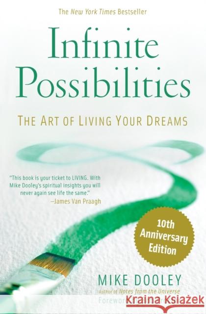 Infinite Possibilities (10th Anniversary) Mike Dooley 9781582707266 Beyond Words Publishing - książka