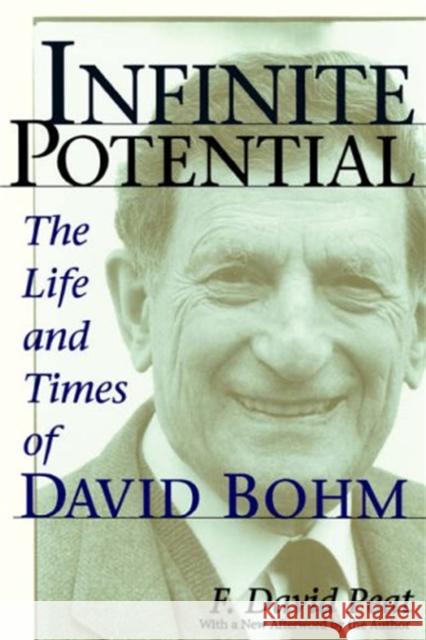 Infinite Potential: The Life and Times of David Bohm Peat, F. David 9780201328202 Addison Wesley Publishing Company - książka