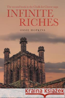 Infinite Riches: 2: The Chalk for Cheese saga Ossie Hopkins 9781781327548 SilverWood Books Ltd - książka