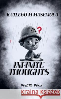 Infinite Thoughts Katlego Masemola 9780796165800 Katlego Masemola - książka
