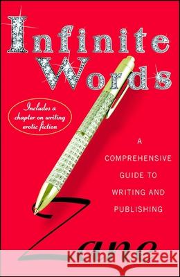 Infinite Words: A Comprehensive Guide to Writing and Publishing Zane 9781476766966 Atria Books - książka