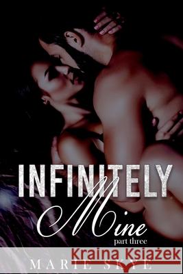 Infinitely Mine Marie Skye 9781537799919 Createspace Independent Publishing Platform - książka