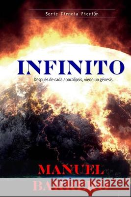 Infinito: Después de cada apocalipsis, viene un nuevo génesis... Barrero, Manuel 9781793239143 Independently Published - książka