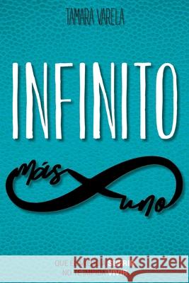 Infinito más uno Varela, Tamara 9781983195730 Independently Published - książka