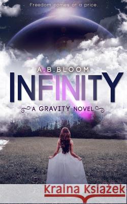 Infinity A. B. Bloom 9781976591099 Createspace Independent Publishing Platform - książka