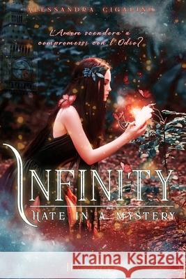 Infinity - Hate in a mystery Alessandra Cigalino 9781795400657 Independently Published - książka