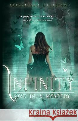 Infinity - Love in a mystery: (Infinity Saga Vol. I) Alessandra Cigalino 9781728623122 Independently Published - książka