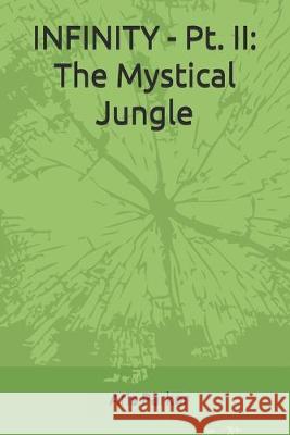 INFINITY - Pt. II: The Mystical Jungle Aris Parker 9781688161443 Independently Published - książka