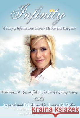 Infinity: A Story of Infinite Love Between Mother and Daughter Kiefer, Janice 9781432784898 Outskirts Press - książka