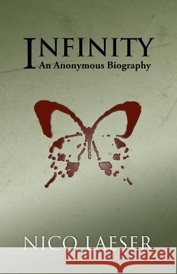 Infinity: An Anonymous Biography Nico Laeser 9781511442046 Createspace - książka