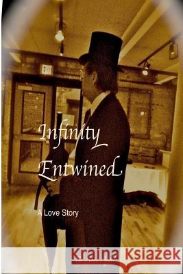 Infinity Entwined: A Poetic Love Story Anne Elizabeth Apfel George &. Anne Apfel 9781502571410 Createspace - książka