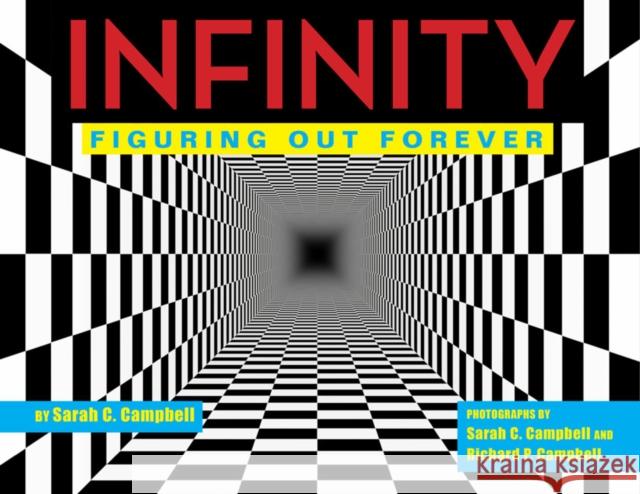 Infinity: Figuring Out Forever Sarah C. Campbell Sarah C. Campbell Richard P. Campbell 9781629798752 Astra Publishing House - książka