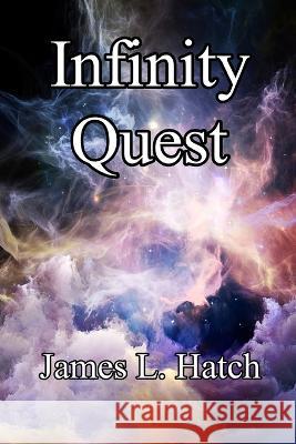 Infinity Quest James L Hatch   9798397506991 Independently Published - książka