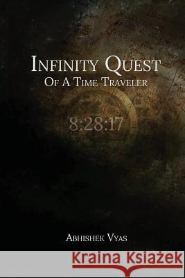 Infinity Quest Of A Time Traveler Vyas, Abhishek 9781516981540 Createspace - książka