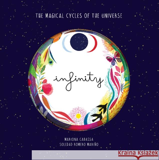 Infinity: The Magical Cycles of the Universe Mari Mariona Cabassa 9780764365119 Schiffer Kids - książka