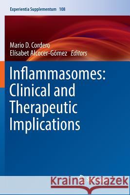Inflammasomes: Clinical and Therapeutic Implications Mario D. Cordero Elisabet Alcocer-Gomez 9783030077587 Springer - książka