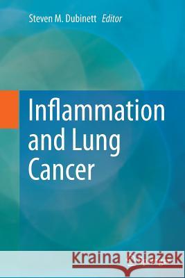 Inflammation and Lung Cancer Steven M. Dubinett 9781493945115 Springer - książka