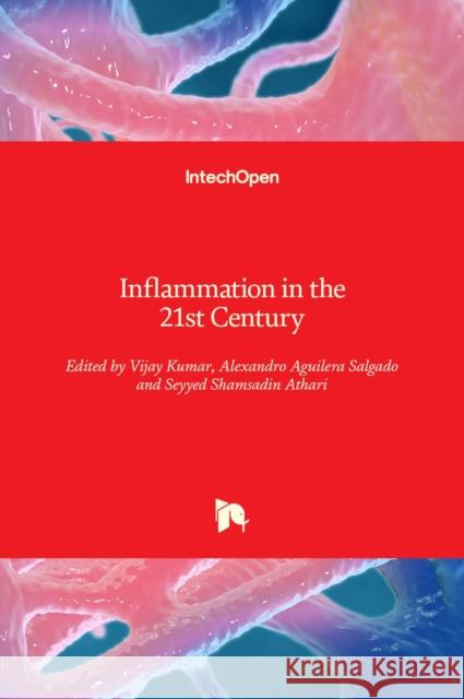 Inflammation in the 21st Century Seyyed Shamsadin Athari Vijay Kumar Alexandro Aguiler 9781839686412 Intechopen - książka