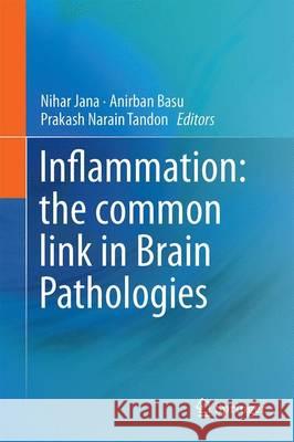 Inflammation: The Common Link in Brain Pathologies Jana, Nihar 9789811017100 Springer - książka