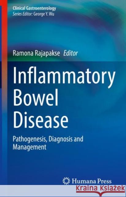 Inflammatory Bowel Disease: Pathogenesis, Diagnosis and Management Ramona Rajapakse 9783030817794 Humana - książka