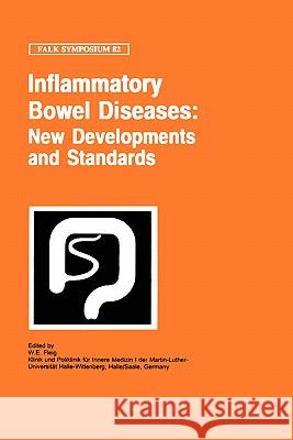 Inflammatory Bowel Diseases: New Developments and Standards W. E. Fleig W. E. Fleig Wolfgang E. Fleig 9780792388906 Kluwer Academic Publishers - książka