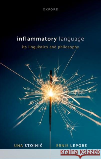 Inflammatory Language: Its Linguistics and Philosophy Ernie (Rutgers University) Lepore 9780198920434 Oxford University Press - książka