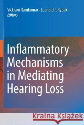 Inflammatory Mechanisms in Mediating Hearing Loss Vickram Ramkumar Leonard P. Rybak 9783030064471 Springer - książka