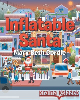Inflatable Santa Cordle, Mary Beth 9798897636150 Covenant Books - książka