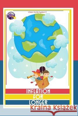 Inflation Ate My Paycheck 12: Inflation for Longer Joshua King   9798396552722 Independently Published - książka