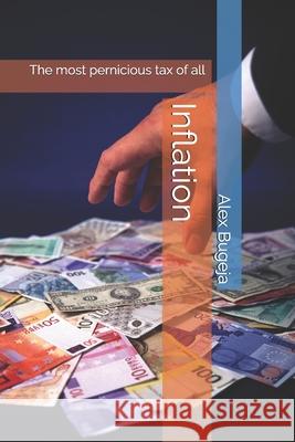 Inflation: The most pernicious tax of all Alex Bugeja 9798304798921 Independently Published - książka